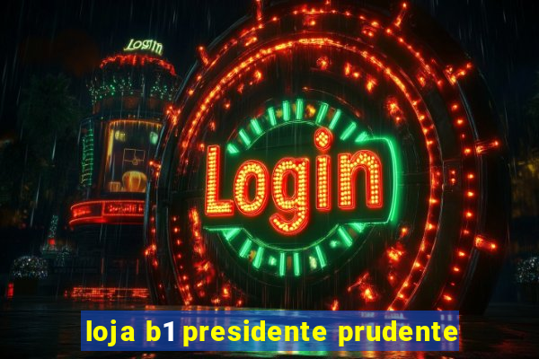 loja b1 presidente prudente